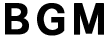 BGM
